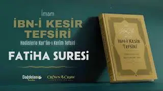 İbn-i Kesîr Tefsiri – Fâtiha Sûresinin Önemi | Sesli Tefsir | #İbniKesirTefsiri #SesliTefsir
