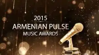 2015 Armenian Pulse Music Awards | Armenian Music | Armenian Radio