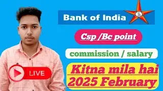 BANK OF INDIA CSP (Customer Service Point) 2025 February month commission/salary