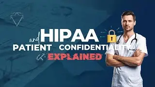 HIPAA and Patient Confidentiality Explained