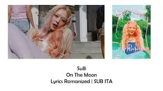 Sulli - On The Moon [Lyrics Romanized | SUB ITA]