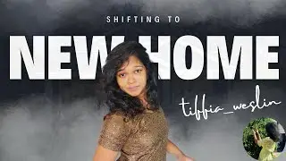 Moving Into Our New Home 🏡✨ | House Shifting Vlog | Tiffia Weslin | #tiffiaweslin 