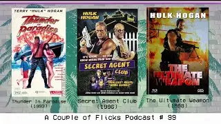 A Couple of Flicks #99 - Hulk Hogan