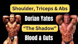 Dorian Yates &ldquo;Blood And Guts&rdquo; | Shoulder, Triceps And Abs