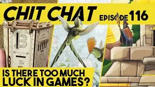 Too Much Luck in Games? - Chit Chat Episode 116