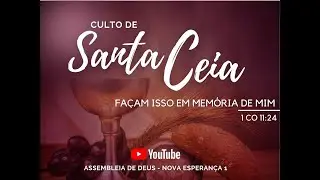 CULTO DE SANTA CEIA  - Setor 8 - 01/07/2025 ADPAR - Nova Esperan&ccedil;a 1