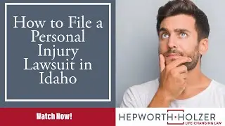 How to File a Personal Injury Lawsuit in Idaho | Get Legal Help from Boise Lawyers!