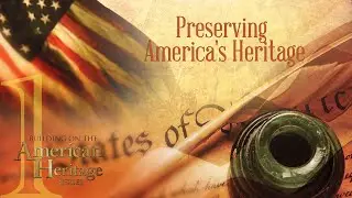 Preserving America&rsquo;s Heritage | Building on the American Heritage Series