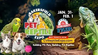 Bakersfield Pet & Reptile Expo Returns Jan. 31-Feb. 1, 2026! ONE Ticket &ndash; TWO Expos!