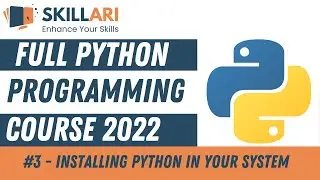#3 - Installing Python in Your System | Full Free Python Programming Course 2022 | Skillari Python