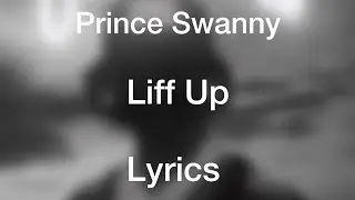 Prince Swanny x Major Seven - Liff Up [Lyrics]