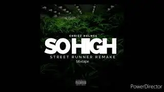 Chrizz holmes SoHigh (Street runner remake) Mixtape track