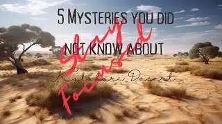 5 Mysteries About the Kalahari Desert