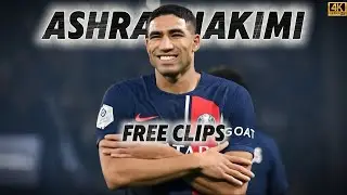 ASHRAF HAKIMI 4K FREE CLIPS &bull; BEST GOALS AND CELEBRATION &bull; BEST SCENEPACK [TOPAZ]