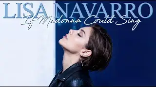 Lisa Navarro - If Madonna Could Sing