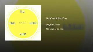 Dayna Monet - No One Like You