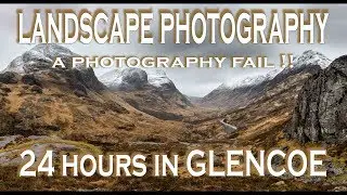 LANDSCAPE PHOTOGRAPHY : GLENCOE : Photography Failure and Dangers