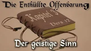 Die Enth&uuml;llte Offenbarung 3/12-Der geistige Sinn # Jesus # The Revealed Revelation- spiritual sense