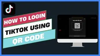 How to Login TikTok Using QR Code