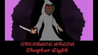 Orcsbane Arena: Chapter 8