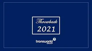 Transworld Group - Throwback Video 2021