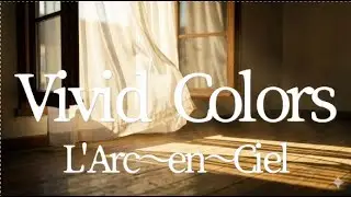 【A.I.】L'Arc〜en〜Ciel Vivid Colors(Cover)