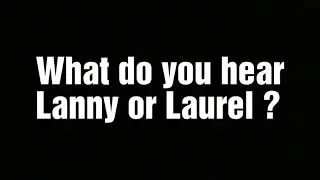 Lanny vs Laurel Solved || Lanny or Laurel case solved ||