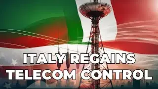 Italy Regains TELECOM Control / Intrigues and Turmoil Surround Deal!