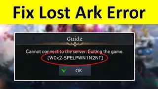 How to Fix Lost Ark Cannot Connect to the Server Error in Windows 11/10