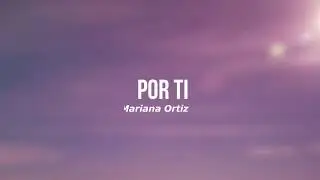 Por Ti | Mariana Ortiz (Ballad Cover)