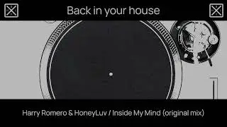 Harry Romero & HoneyLuv / Inside My Mind (original mix)