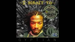 GYPTIAN &ndash; I WANT TO (@RealGyptian)