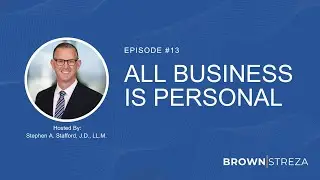 All Business is Personal | Episode 13 |  Pre-Sale Due Diligence and Tax Planning Part Two