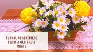 Making Spring Centrepiece using an Old Fruit Crate | DIY Vintage Floral Arrangements *Quick & Easy*