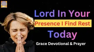 Jesus, In Your Presence I Find Rest Today