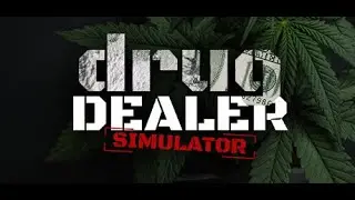 Drug Dealer Simulator Starter Guide