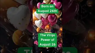 August 26 Birthday Personality: Virgo with Quiet Power #August26Birthday #shorts #shortsfeed