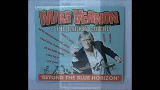 Medley - BEYOND THE BLUE HORIZON by Mike Vernon & The Mighty Combo