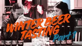 Tasting Winter Beers 2025 Part 1!