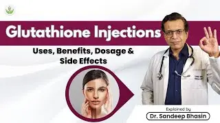 Glutathione Injections: Uses, Benefits, Dosage & Side Effects Explained | Care Well Medical Centre