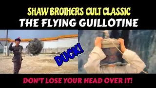 Shaw Brothers cult classic - The Flying Guillotine!