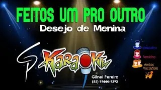 Karaokê Desejo de Menina - Feitos um pro Outro
