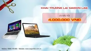 Tưng Bừng Khai Trương Saigon Lab - Mua Laptop Nhận Ưu Đ&atilde;i Tới 4 Triệu Đồng