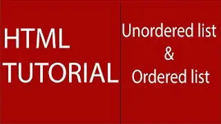 How to create Unordered lists and Ordered list in Web page-HTML Tutorial For Beginners.