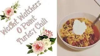 WEIGHT WATCHERS FREESTYLE 0 POINT TURKEY CHILI | Easy Crockpot Dinner