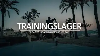 ROAD TO IRONMAN HH - TRAININGSLAGER MALLORCA  - Woche #2