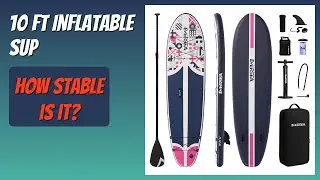 REVIEW (2025): 10 ft Inflatable SUP. Features