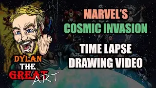 Marvel's Cosmic Invasion- Time Lapse Drawing- Dylan the Great Art