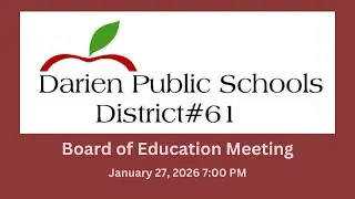 Darien 61 January 27, 2026  Board of Education Meeting