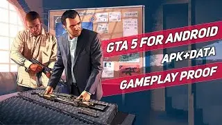 DOWNLOAD GTA 5 FOR ANDROID (APK+OBB) | GAMEPLAY PROOF | WORKING ON ALL DEVICES